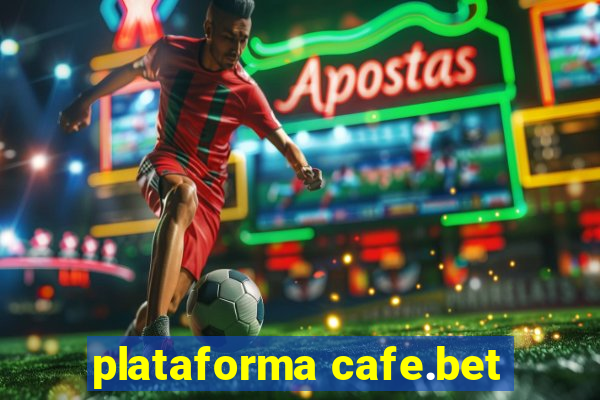 plataforma cafe.bet